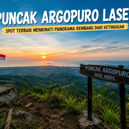 Puncak Argopuro Lasem, Spot Terbaik Menikmati Panorama Rembang dari Ketinggian